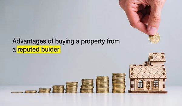 Featured Image of Advantages Of Buying Property From A Reputed Developer